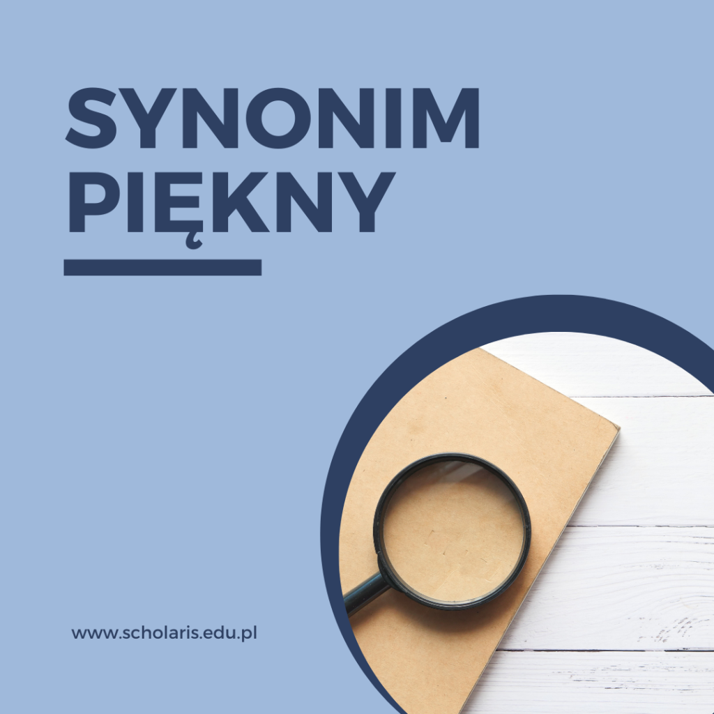 Synonimy słowa „piękny” – lista zamienników