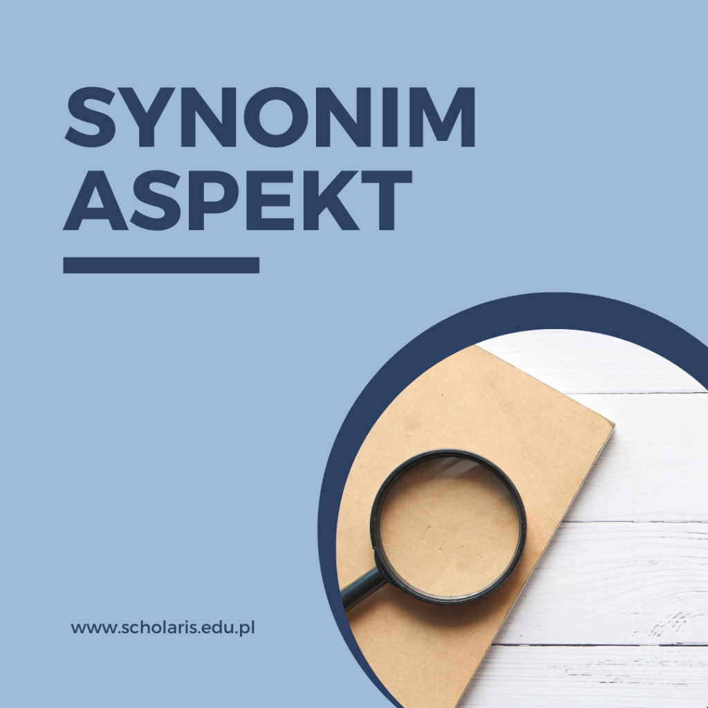 Synonimy słowa „aspekt”: Odkryj różnorodne sposoby opisu!