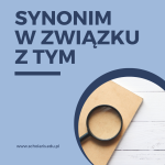 w związku z tym synonim